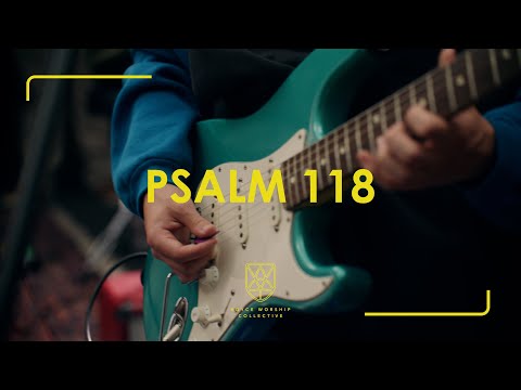 Psalm 118 - Boyce Worship Collective