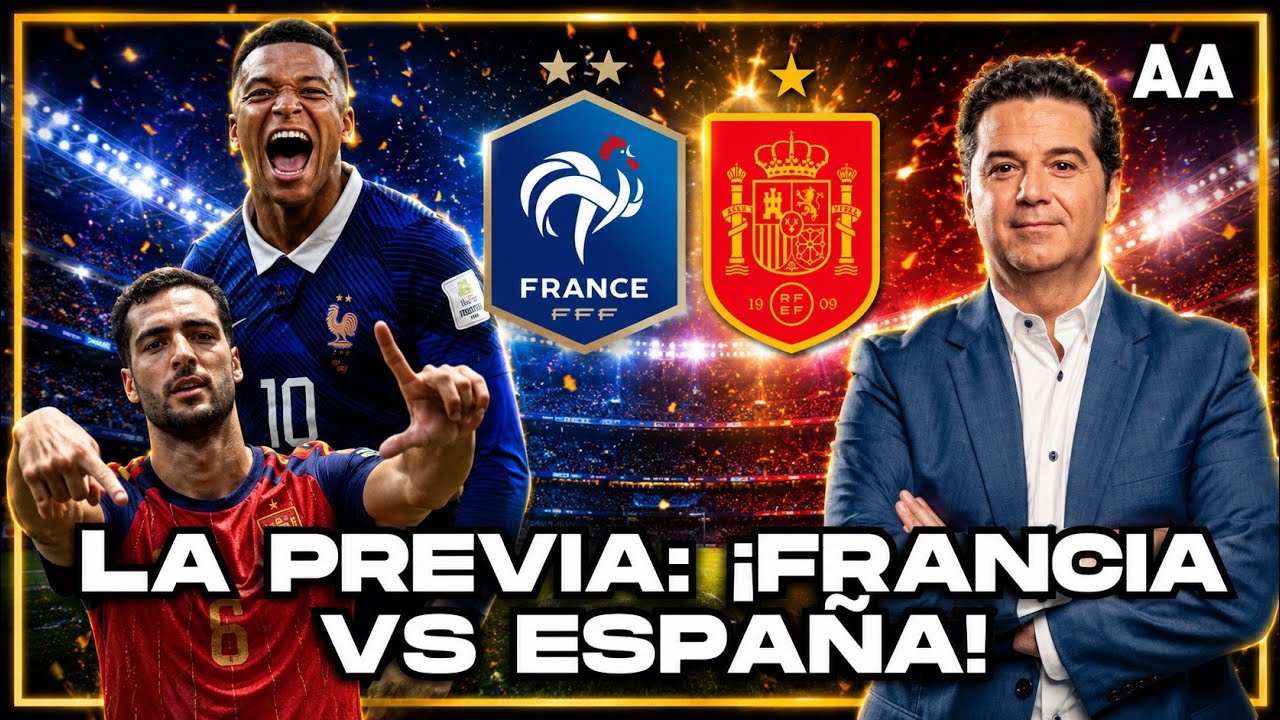 ¡CHOQUE DE GIGANTES! Francia vs España: La Previa del Partidazo | Andrés Agulla