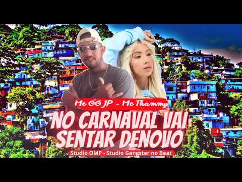 No Carnaval Vai Sentar Denovo - Mc GG JP Feat Mc Thammy - Studio OMP (Brega Funk)