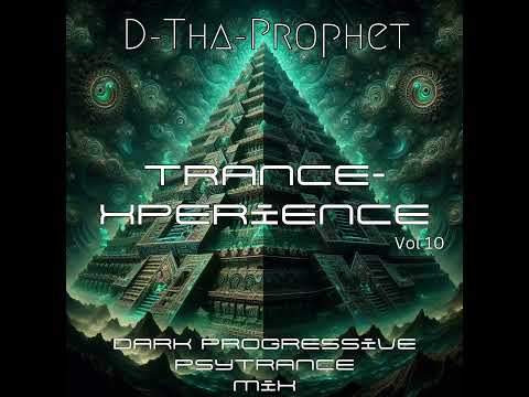 Episode 10: Trance-Xperience Vol 10 - Dark Progressive Psytrance Mix.
