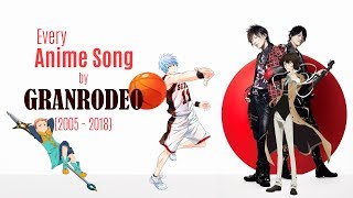 Every Anime Song by GRANRODEO (2005-2018)