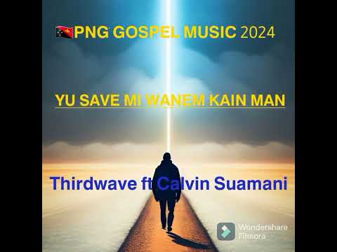 𝗬𝗢𝗨 𝗦𝗔𝗩𝗘 𝗠𝗜 𝗪𝗔𝗡𝗘𝗠 𝗞𝗔𝗜𝗡 𝗠𝗔𝗡- 𝙏𝙝𝙞𝙧𝙙𝙬𝙖𝙫𝙚 𝙛𝙩 𝘾𝙖𝙡𝙫𝙞𝙣 𝙎𝙪𝙖𝙢𝙖𝙣𝙞| PNG Gospel Music 2024