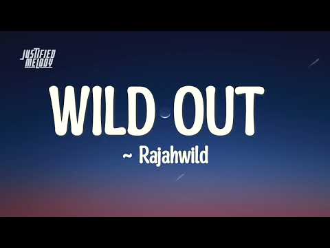 Rajahwild - Wild Out (Lyrics)