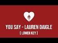 You Say - Lauren Daigle (Karaoke) Lower Key