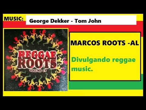 DIVULGANDO: George Dekker - Tom John / MARCOS ROOTS - AL