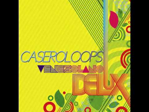 Caseroloops - Venezolano Delux (Disco)