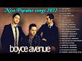 Boyce Avenue Greatest Hits Full Album 2022 Top Acoustic Cover Songs 2022
