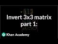 Inverting 3x3 Part 1 Calculating Matrix Of Minors And Cofactor Matrix Precalculus Khan Academy