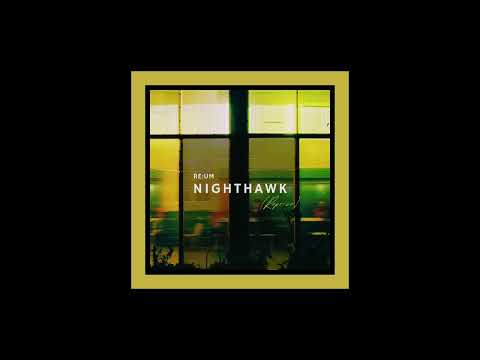 Re:um - Nighthawk (Reprise)
