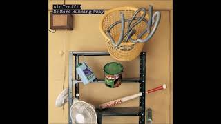 Air Traffic - No more running away (HQ)