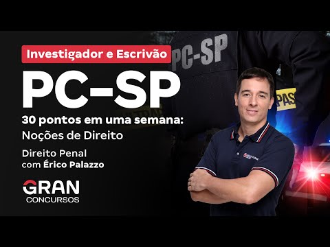 Concurso PC SP Investigador e Escrivão - Direito Penal com Érico Palazzo