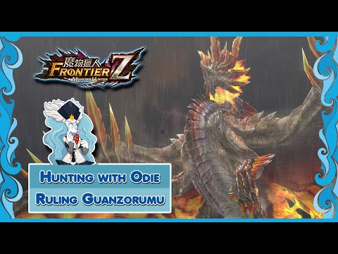 Monster Hunter : Frontier | Hunting with Odie | Ruling Guanzorumu [Musou]