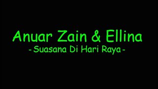 Anuar Zain &amp; Ellina - Suasana Dihari Raya