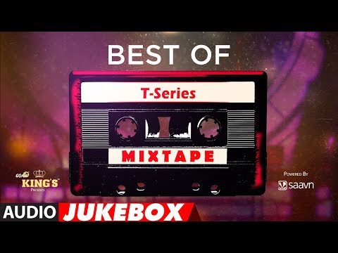 Best of T-Series Mixtape – Audio Jukebox | BOLLYWOOD HINDI SONGS