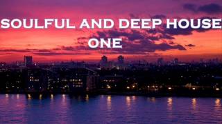 SOULFUL AND DEEP HOUSE 1