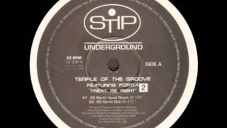 Temple Of The Groove - Treat Me Right (95 North North Vocal Remix)