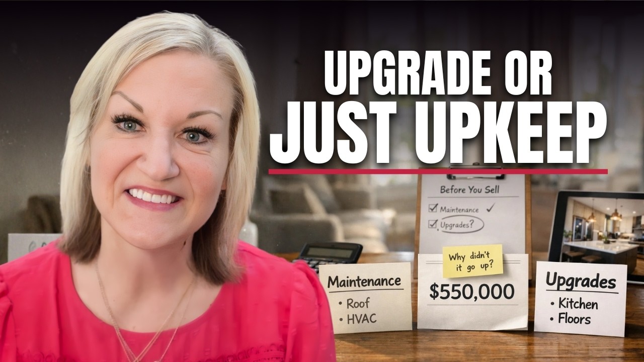 Home Upgrades vs. Maintenance: What Adds Value When Selling