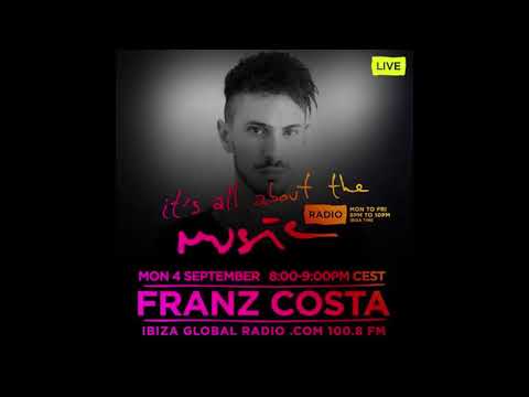 Franz Costa - It's All About The Music @ Ibiza Glabl Radio 04-09-17