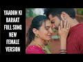 Yaadon Ki Baraat New Song Ep 118 Pandya Store Female Version