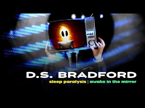 D.S. Bradford - Sleep Paralysis/Awake In The Mirror (Official Music Video)