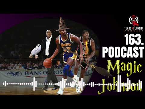 #163 Tears of Jordan – Nyári hangulat és MAGIC Johnson Special
