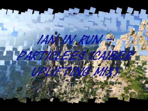 IAN IN RUN - PARTICLEES (CAIBER UPLIFTING MIX)