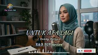 Download lagu Untuk Apa Lagi (Deddy Dores) - R&B Pop Version | Cover by Rsp music lab mp3 Download lagu Untuk Apa Lagi (Deddy Dores) - R&B Pop Version | Cover by Rsp music lab mp3