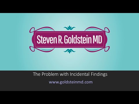 Dr Steven R. Goldstein MD, Gynecologist in NYC on incidental findings