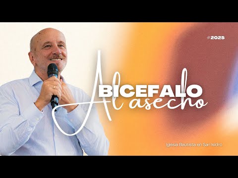 BICEFALO AL ASECHO - Pr. Gustavo Schneir | Predicas Cristianas