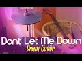 Dont Let Me Down Remix (Drum Improvisation ...