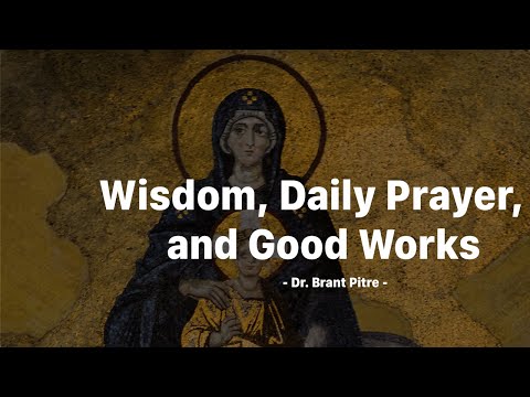 Wisdom, Daily Prayer and Good Works