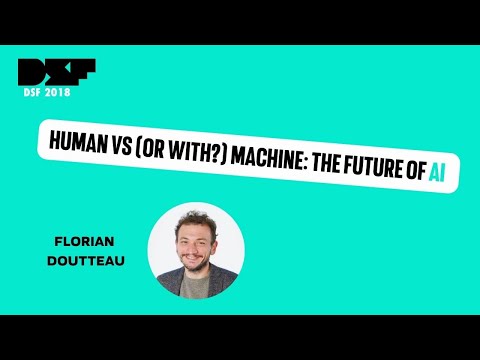 Human vs (or with?) Machine : The Future of AI  - Data Science Festival
