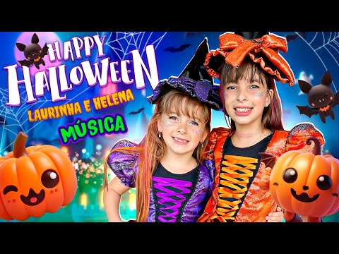 HAPPY HALLOWEEN - MÚSICA Laurinha e Helena