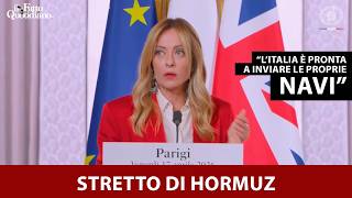 Meloni: "Stretto di Hormuz? Italia pronta a fornire le proprie navi"