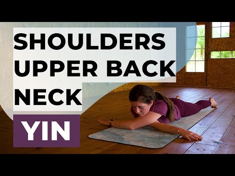 Yin Yoga Class Neck, Shoulders, Upper back | Deep Stretch and Release Yin Yoga for Upper Body 30-min