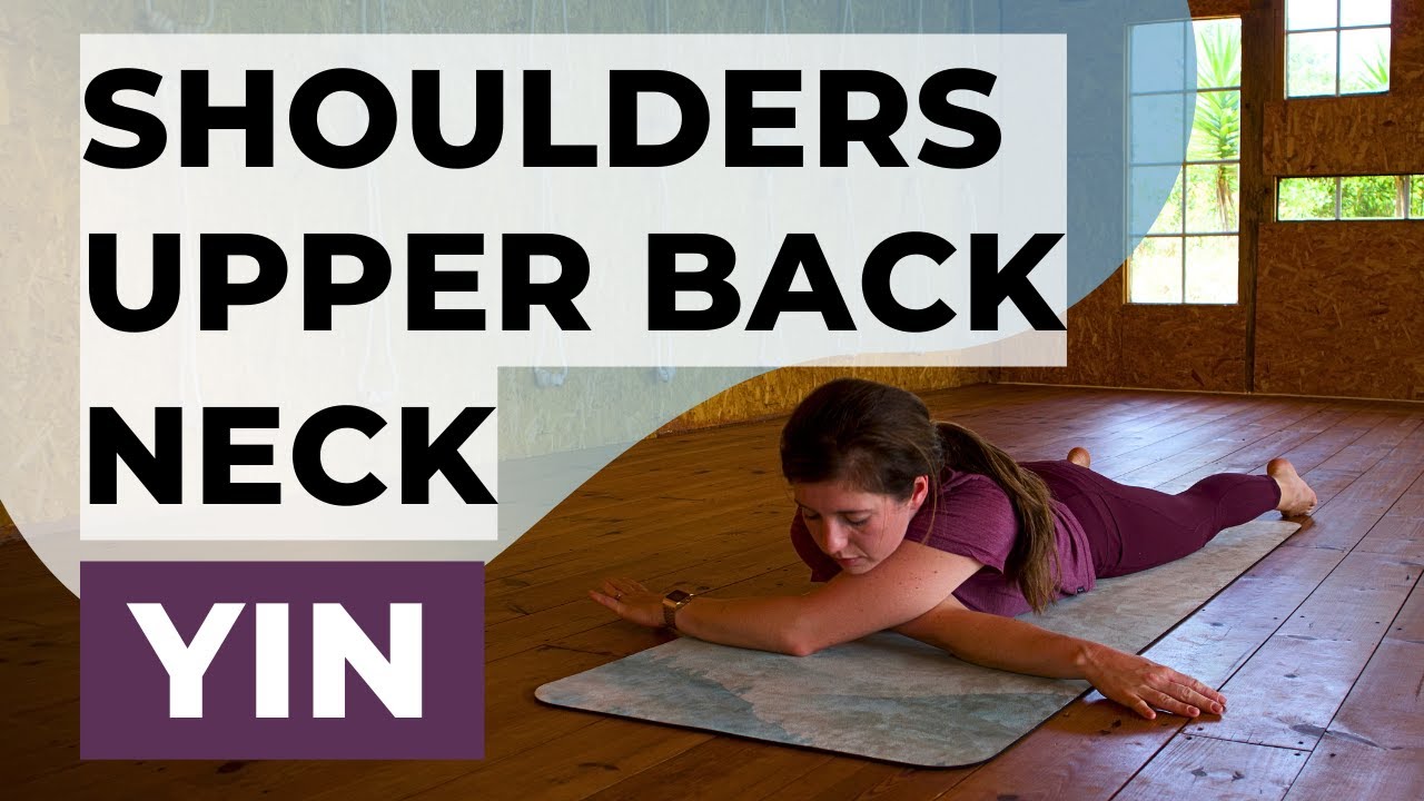 Yin Yoga Class Neck, Shoulders, Upper back — Yin Yoga class, 29 minutes