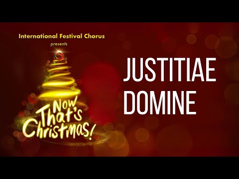 Justitiae Domine (SSA), by the International Festival Chorus (IFC)