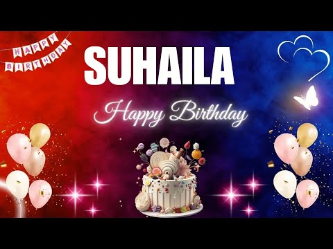 SUHAILA Happy Birthday Song | SUHAILA Name Meaning🎂🎈 #birthday #happybirthdaysong #suhaila