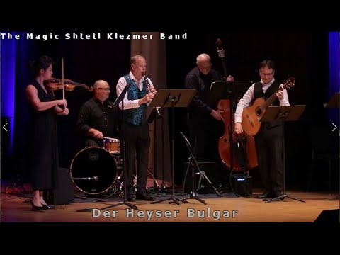 Der Heyser Bulgar - Performed by The Magic Shtetl Brand