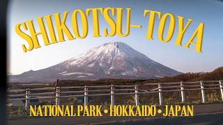 SHIKOTSU-TOYA NATIONAL PARK 🏞️ Lake Toya, Lake Shikotsu, Mount Yotei & Jozankei