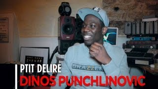 Dinos Punchlinovic [ Un feat avec Lunik ? ] - Ptit Délire Interview