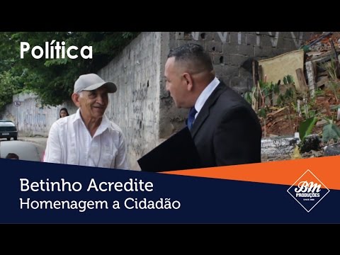 Vereador Betinho Acredite - Homenagem à Cidadão.
