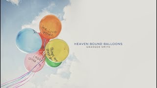 Granger Smith - Heaven Bound Balloons
