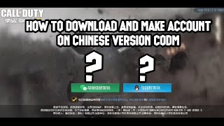 HOW TO DOWNLOAD AND MAKE ACCOUNT ON CHINESE CHINA CALL OF DUTY MOBILE COD MOBILE CODM