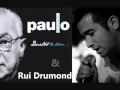 Paulo de Carvalho e Rui Drumond 