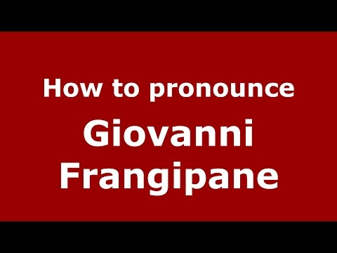 How to pronounce Giovanni Frangipane (Italian/Italy)  - PronounceNames.com