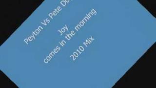 Peyton V Pete Doyle - Joy Comes In The Morning 2010