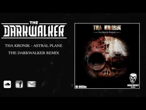 Tha Kronik - Astral Plane (The Darkwalker Remix) (OUT NOW!)