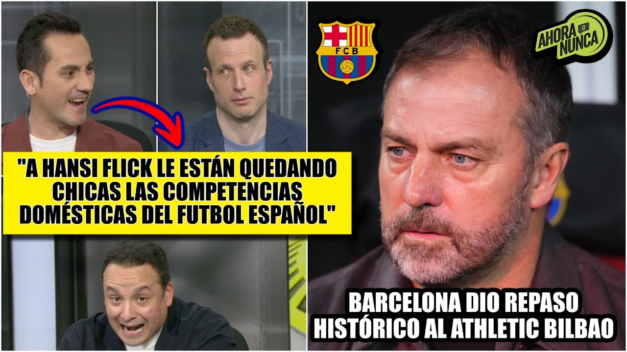 HANSI FLICK HIZO DAÑO AL FUTBOL ESPAÑOL convirtió los torneos DOMÉSTICOS en ABURRIDO | Ahora o Nunca