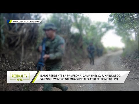 Regional TV News: Ilang residente sa Pamplona, Camarines Sur, nabulabog sa engkuwentro